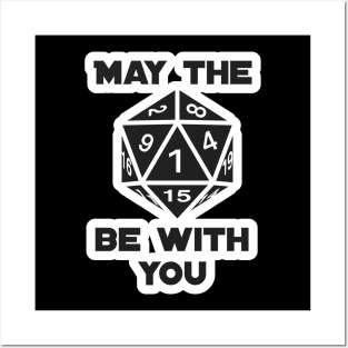 May the Dice be with you Posters and Art